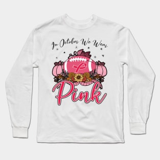 In October We Wear Pink Football Breast Cancer Awareness Long Sleeve T-Shirt